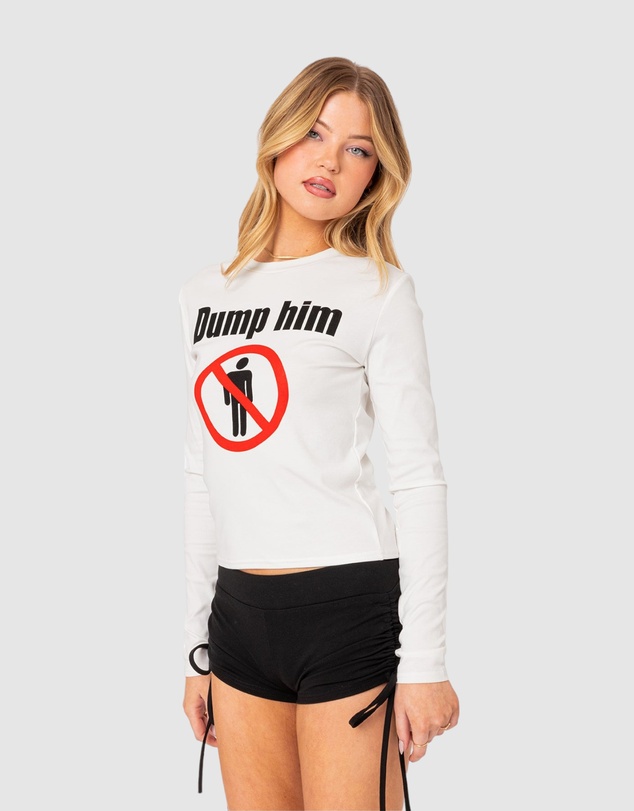 EDIKTED - Dump Him Long Sleeve T Shirt
