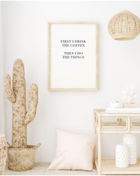 Olive et Oriel - First I Drink The Coffee Art Print
