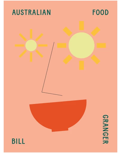 Brumby Sunstate - Australian Food: Bill Granger