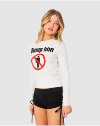 EDIKTED - Dump Him Long Sleeve T Shirt