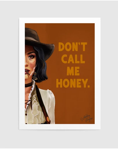 Olive et Oriel - Don'T Call Me Honey Badass Western Cowgirl by The Whiskey Ginger Art Print