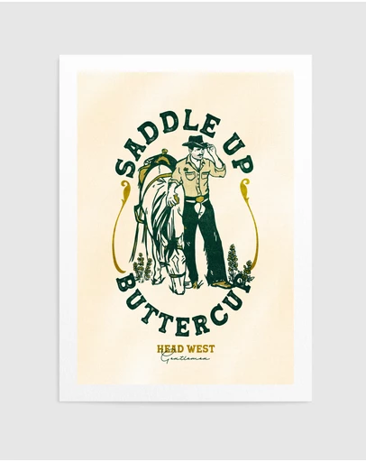 Olive et Oriel - Saddle Up Buttercup Cowboy A Horse by The Whiskey Ginger Art Print