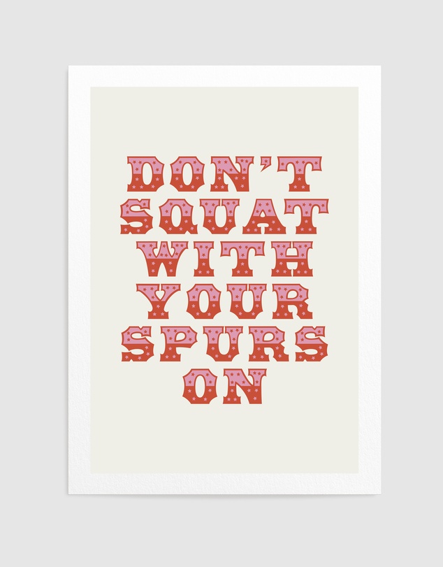 Olive et Oriel - Don'T Squat With Your Spurs On by Frankie Kerr-Dineen Art Print