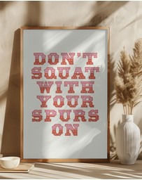 Olive et Oriel - Don'T Squat With Your Spurs On by Frankie Kerr-Dineen Art Print