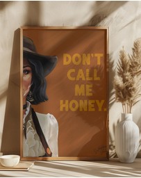 Olive et Oriel - Don'T Call Me Honey Badass Western Cowgirl by The Whiskey Ginger Art Print