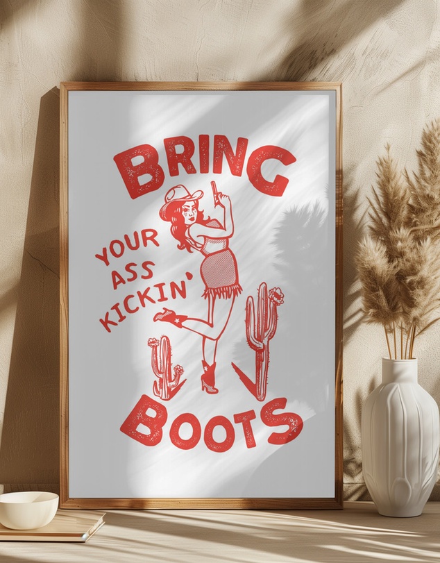 Olive et Oriel - Ass Kicking Boots Funny Western Cowgirl by The Whiskey Ginger Art Print