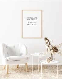 Olive et Oriel - First I Drink The Coffee Art Print