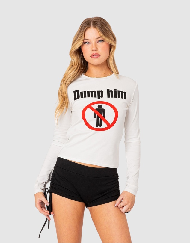 EDIKTED - Dump Him Long Sleeve T Shirt