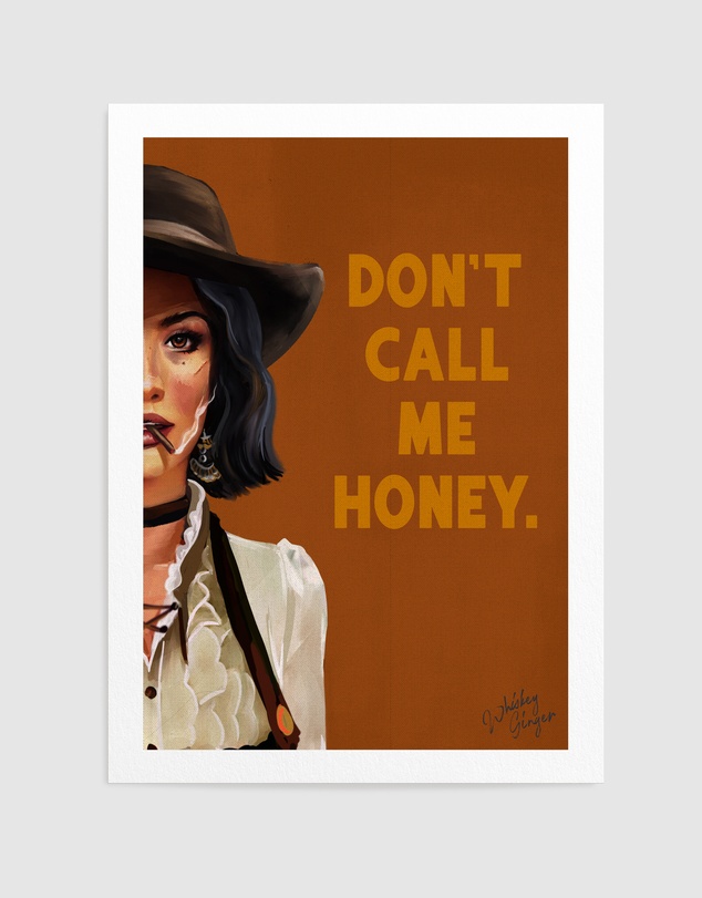 Olive et Oriel - Don'T Call Me Honey Badass Western Cowgirl by The Whiskey Ginger Art Print