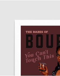 Olive et Oriel - Babes Of Bourbon Cant Touch This by The Whiskey Ginger Art Print
